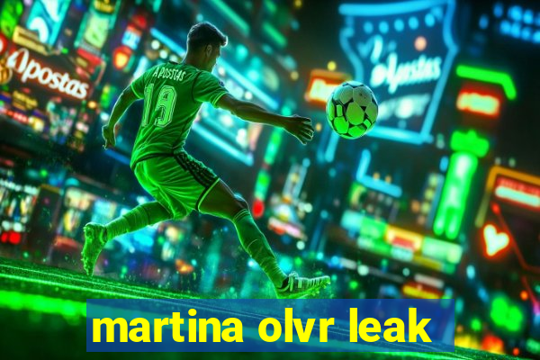 martina olvr leak